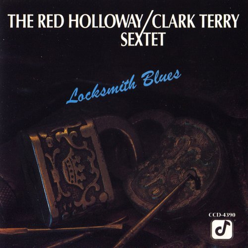 The Red Holloway/Clark Terry Sextet - Locksmith Blues (1989)