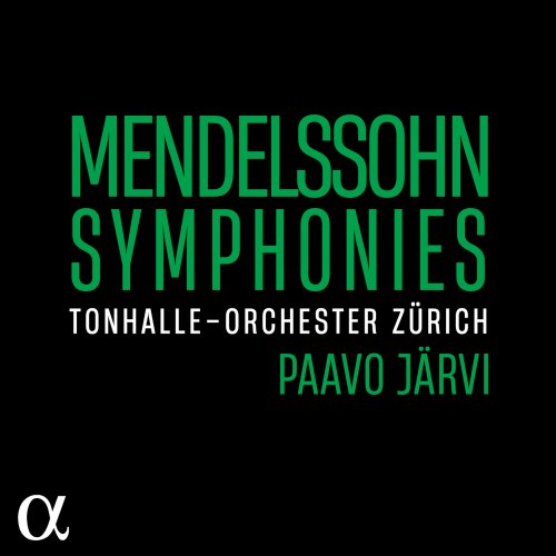 Tonhalle-Orchester Zürich, Paavo Järvi - Mendelssohn: Symphonies (2024) [Hi-Res] [Dolby Atmos]