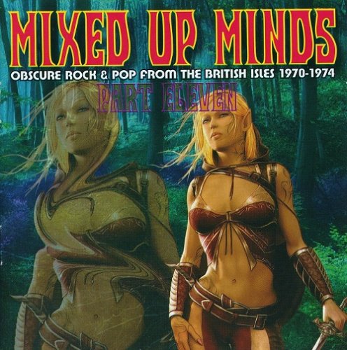 Various Artist - Mixed Up Minds Part Eleven (Obscure Rock & Pop From The British Isles 1970-1974) (2016)