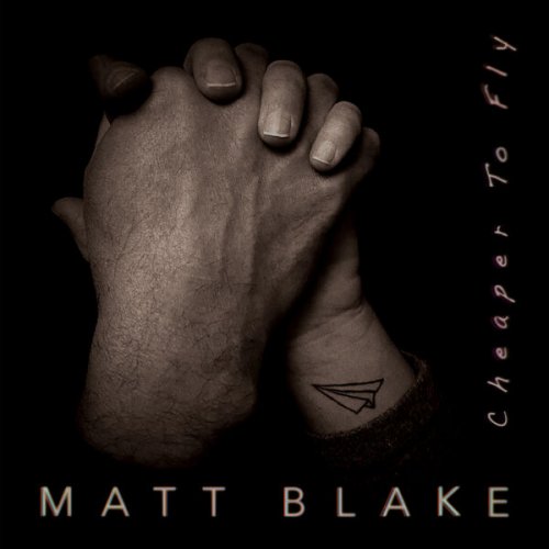 Matt Blake - Cheaper to Fly (2024) Hi Res