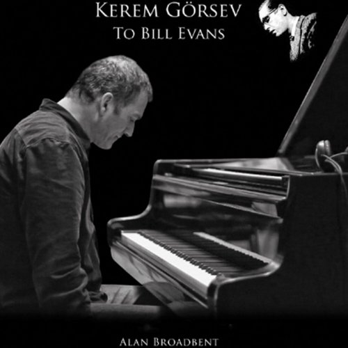 Kerem Gorsev, Allan Broadbent - To Bill Evans (2013)