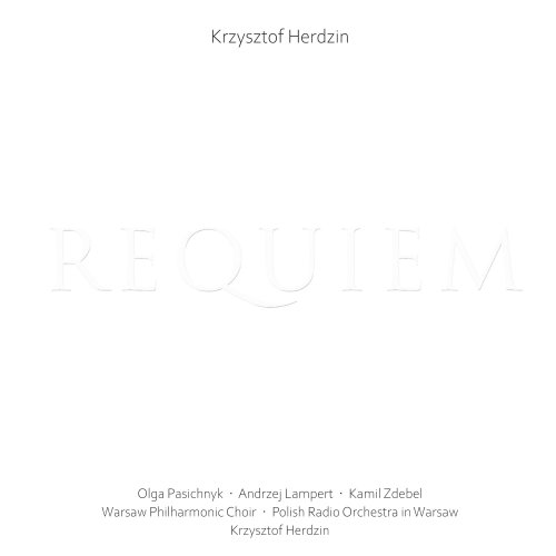 Warsaw Philharmonic Choir, Polish Radio Orchestra in Warsaw, Krzysztof Herdzin - Krzysztof Herdzin: Requiem (2024) [Hi-Res]