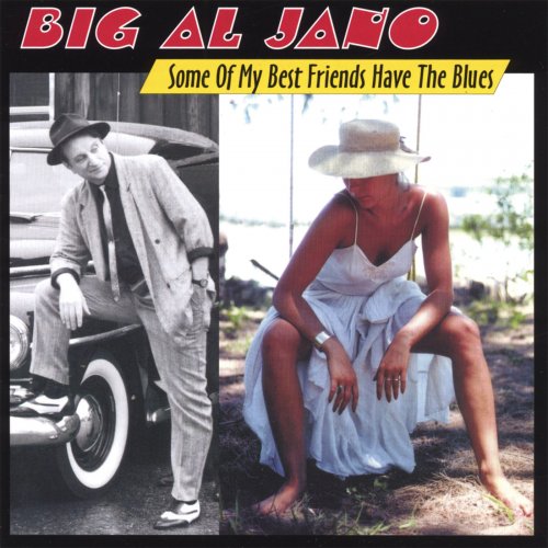 Big Al Jano - Some of My Best Friends Have the Blues (2007)
