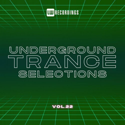 VA - Underground Trance Selections, Vol. 22 (2024) FLAC