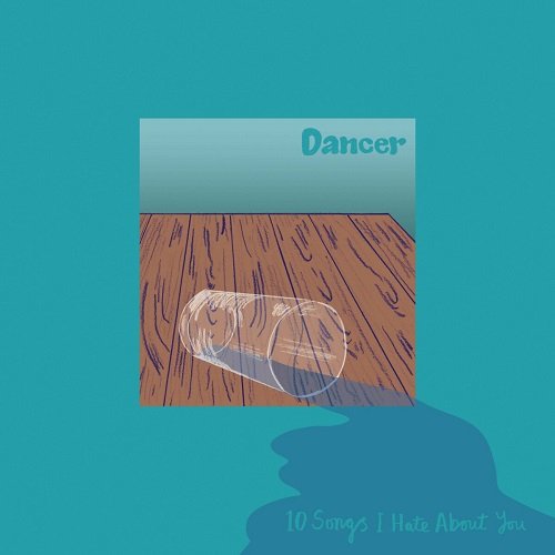 Dancer - 10 Songs I Hate About You (2024)