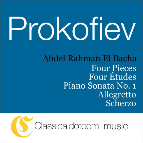Abdel Rahman El Bacha - Sergey Prokofiev, Piano Sonata No. 1 In F Minor, Op. 1 (2009)