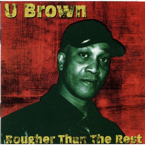 U Brown - Rougher Than The Rest (2003)
