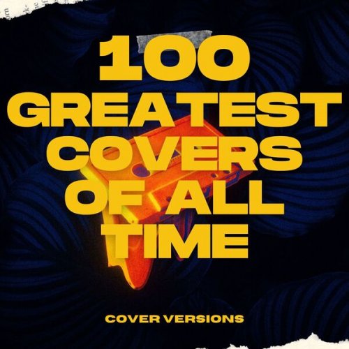 VA - 100 Greatest Covers of All Time - Cover Versions (2024)