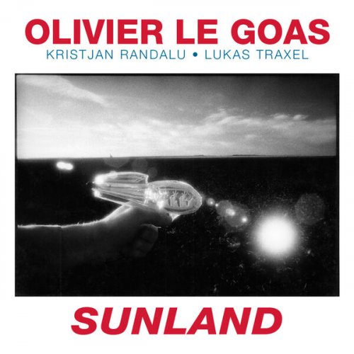 Kristjan Randalu, Lukas Traxel & Olivier Le Goa - Sunland (2024) Hi Res