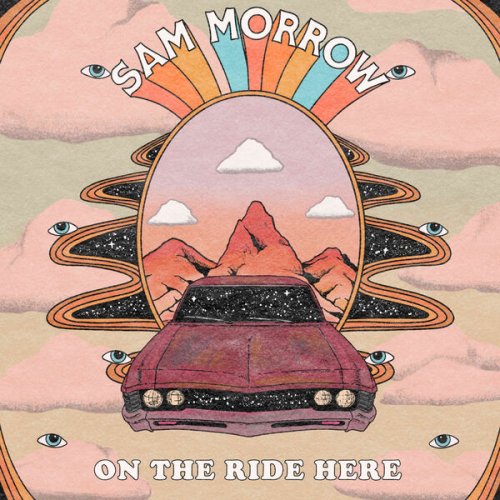 Sam Morrow - On The Ride Here (2024) [Hi-Res]