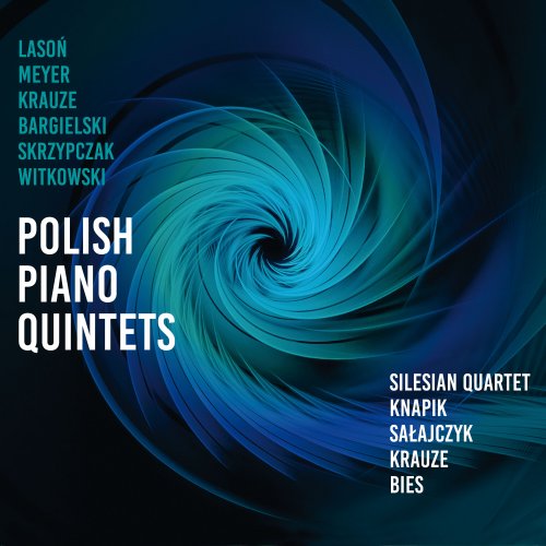 Silesian Quartet - Polish Piano Quintets (2024) [Hi-Res]