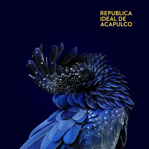 Republica Ideal de Acapulco - Republica Ideal de Acapulco (2024) [Hi-Res]