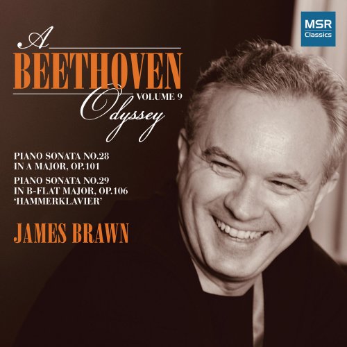 James Brawn - A Beethoven Odyssey, Vol. 9 - Piano Sonatas Nos. 28 and 29 "Hammerklavier" (2024)