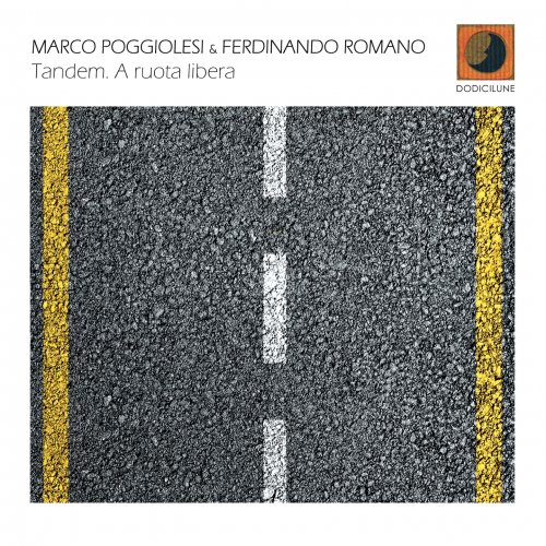 Marco Poggiolesi & Ferdinando Romano - Tandem. A Ruota Libera (2013) FLAC