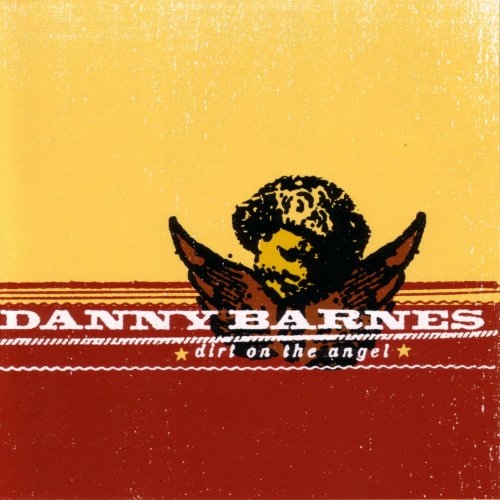 Danny Barnes - Dirt on the Angel (2003)