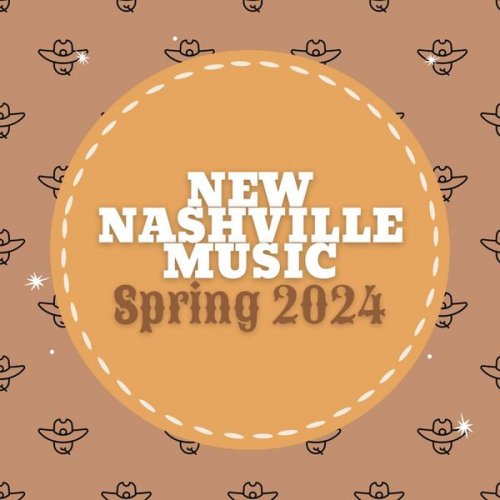 VA - New Nashville Music: Spring 2024 (2024)