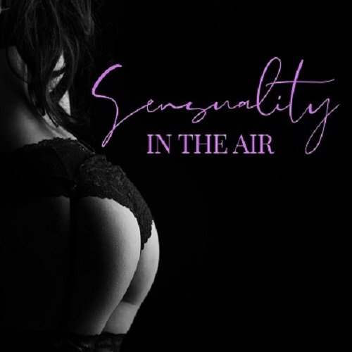 Sensual Lounge Music Universe - Sensuality in the Air: Romantic and Erotic Jazz Collection (2024) [Hi-Res]