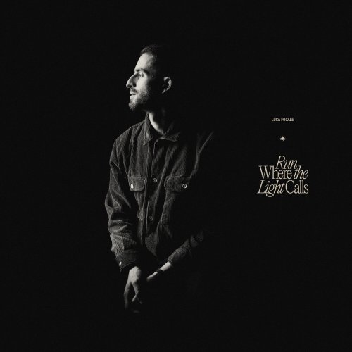 Luca Fogale - Run Where the Light Calls (Deluxe) (2024)