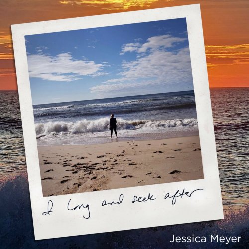 Jessica Meyer - Jessica Meyer: I long and seek after (2024) Hi-Res