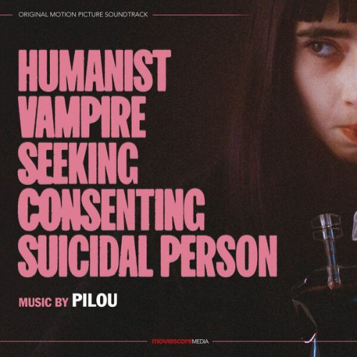 Pilou - Humanist Vampire Seeking Consenting Suicidal Person (Original Motion Picture Soundtrack) (2024) [Hi-Res]