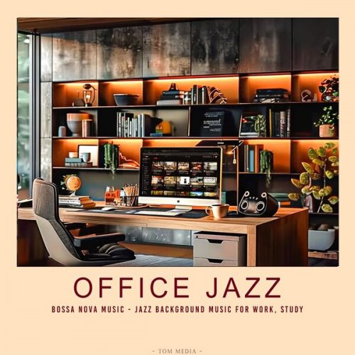 Tom Media - Office Jazz - Bossa Nova Music - Jazz Background Music for Work, Study (2024) Hi-Res