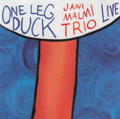 Jani Malmi Trio - One Leg Duck (1994)