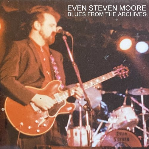 Even Steven Moore - Blues from the Archives (2024)