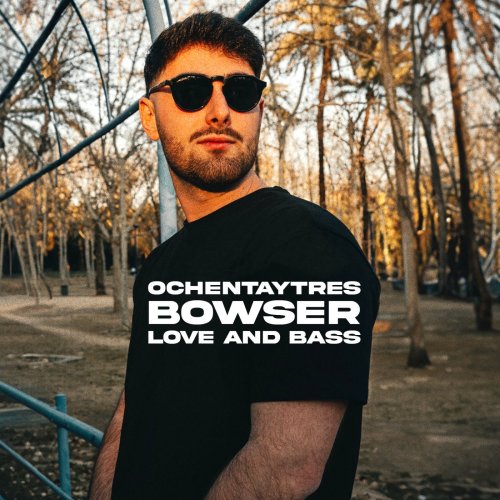Bowser - Love And Bass (2024)