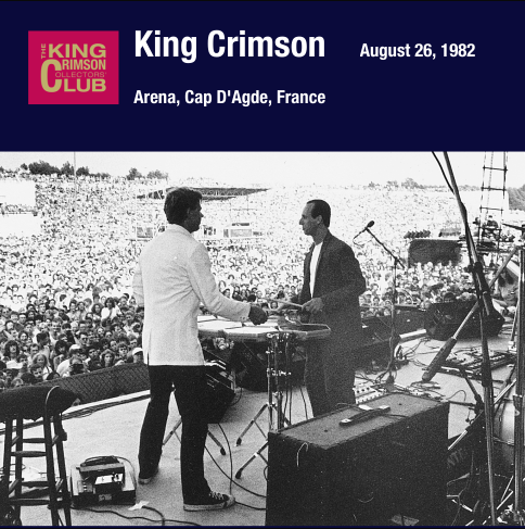 King Crimson - 1982-08-26 Cap D'Agde, FR (1982)