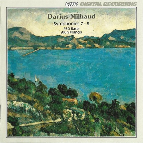 Alun Francis, Radio-Sinfonieorchester Basel - Darius Milhaud: Symphonies Nos. 7, 8 & 9 (2000) CD-Rip