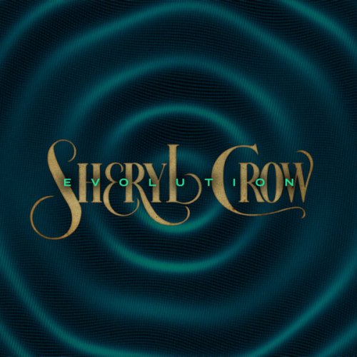 Sheryl Crow - Evolution (Deluxe) (2024) [Hi-Res]