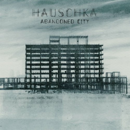 Hauschka - Abandoned City (2014)