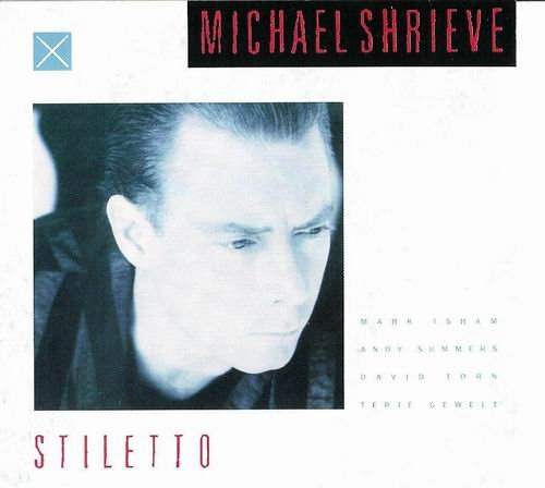 Michael Shrieve - Stiletto (1989)