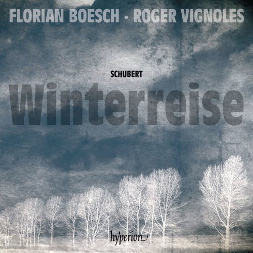 Florian Boesch, Roger Vignoles - Schubert: Winterreise, D. 911 (2017) [Hi-Res]