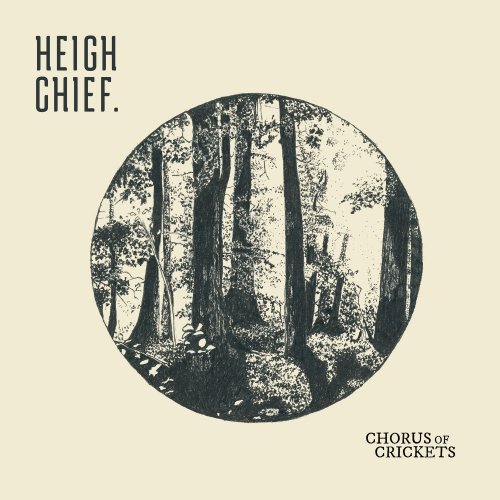 Heigh Chief. - Chorus of Crickets (2024) Hi Res