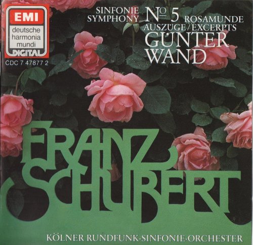 Kölner Rundfunk-Sinfonie-Orchester, Günter Wand - Schubert: Symphony No. 5, Rosamunde (1985) CD-Rip
