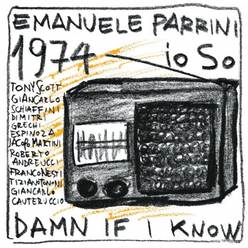 Emanuele Parrini - 1974 Io So, Damn If I Know (2015)