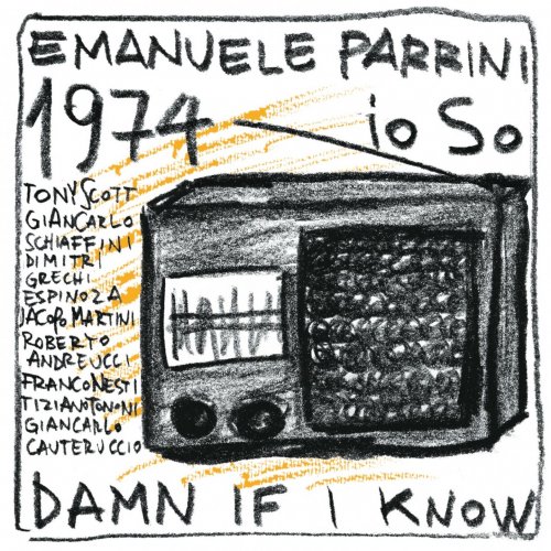 Emanuele Parrini - 1974 Io So, Damn If I Know (2015)