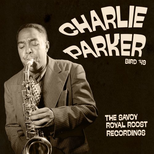 Charlie Parker - Bird ’49: The Savoy Royal Roost Recordings (2024)