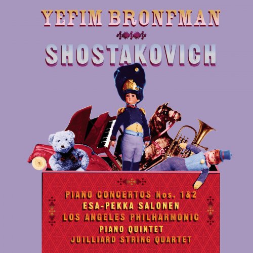 Yefim Bronfman, Los Angeles Philharmonic, Juillard String Quartet, Esa-Pekka Salonen - Shostakovich: Piano Concertos & Piano Quintet (1999)