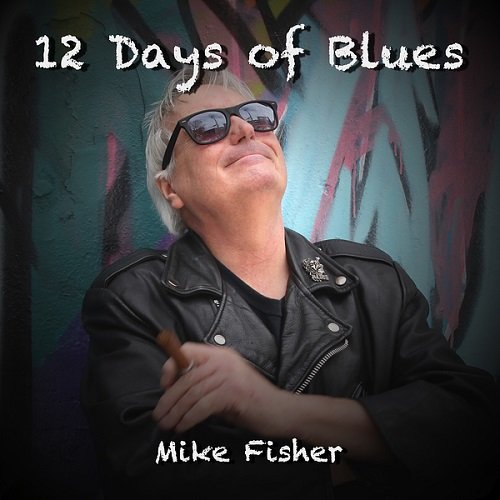 Mike Fisher - 12 Days of Blues (2024) Hi-Res