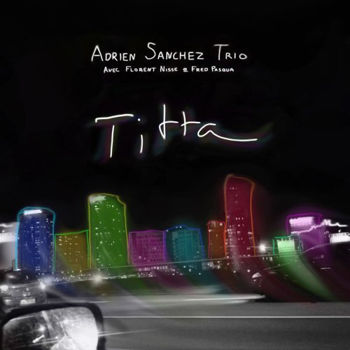 Adrien Sanchez Trio - TITTA (2024) Hi-Res