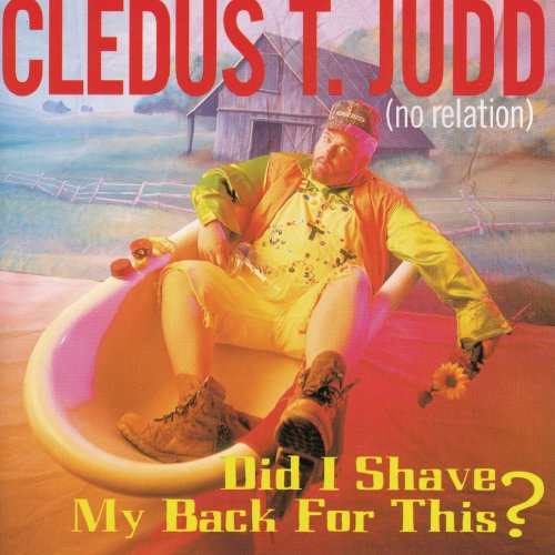 Cledus T. Judd - Did I Shave My Back For This? (1998)