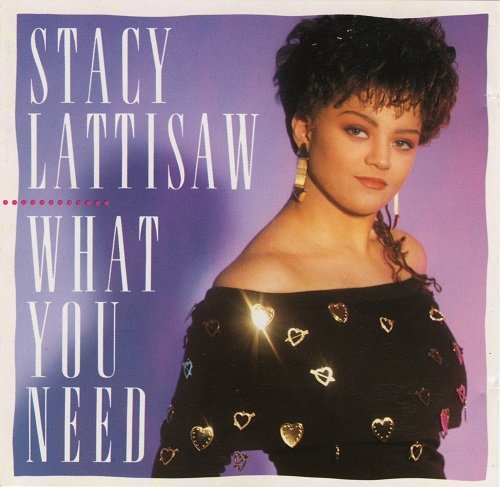 Stacy Lattisaw - What You Need (1989)