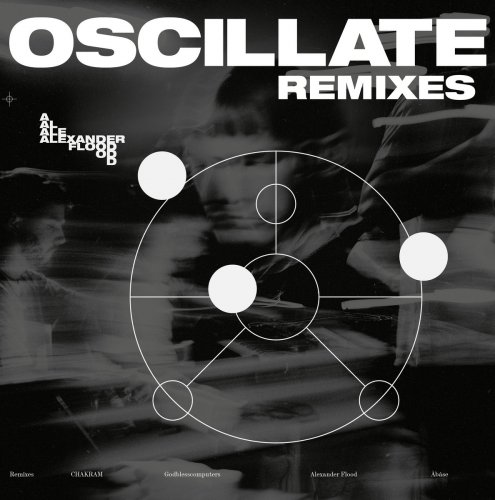 Alexander Flood - Oscillate (Remixes) (2024) [Hi-Res]