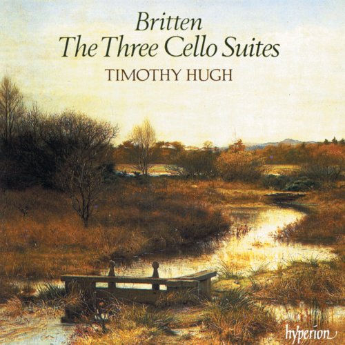 Tim Hugh - Britten: Cello Suites Nos. 1, 2 & 3 (1988)