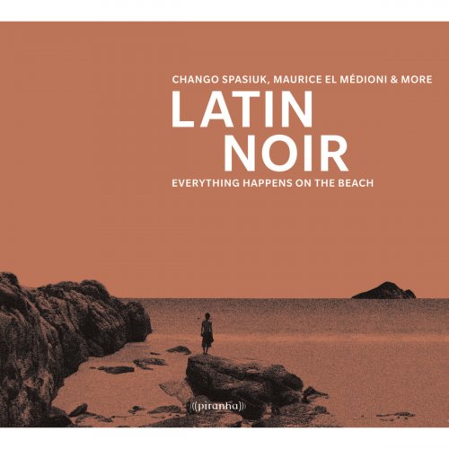 Chango Spasiuk, Maurice El Medioni - Latin Noir (2013)