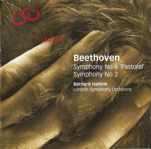 London Symphony Orchestra, Bernard Haitink - Beethoven: Symphonies Nos. 6 & 2 (2006) CD-Rip