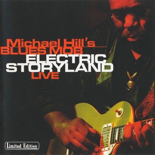Michael Hill's Blues Mob ‎– Electric Storyland Live (2003)