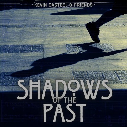 Kevin Casteel - Shadows of the Past (2024)